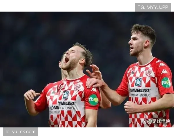 美因茨锋线状态火热新星闪耀,助力球队逆袭冲击德甲上半区