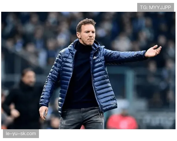 纳格尔斯曼战术革新显成效，球队攻守兼备表现抢眼