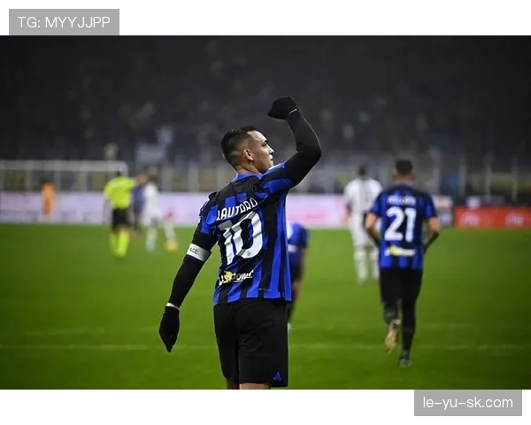 劳塔罗商业效应持续提升，国米球星场外影响力备受关注